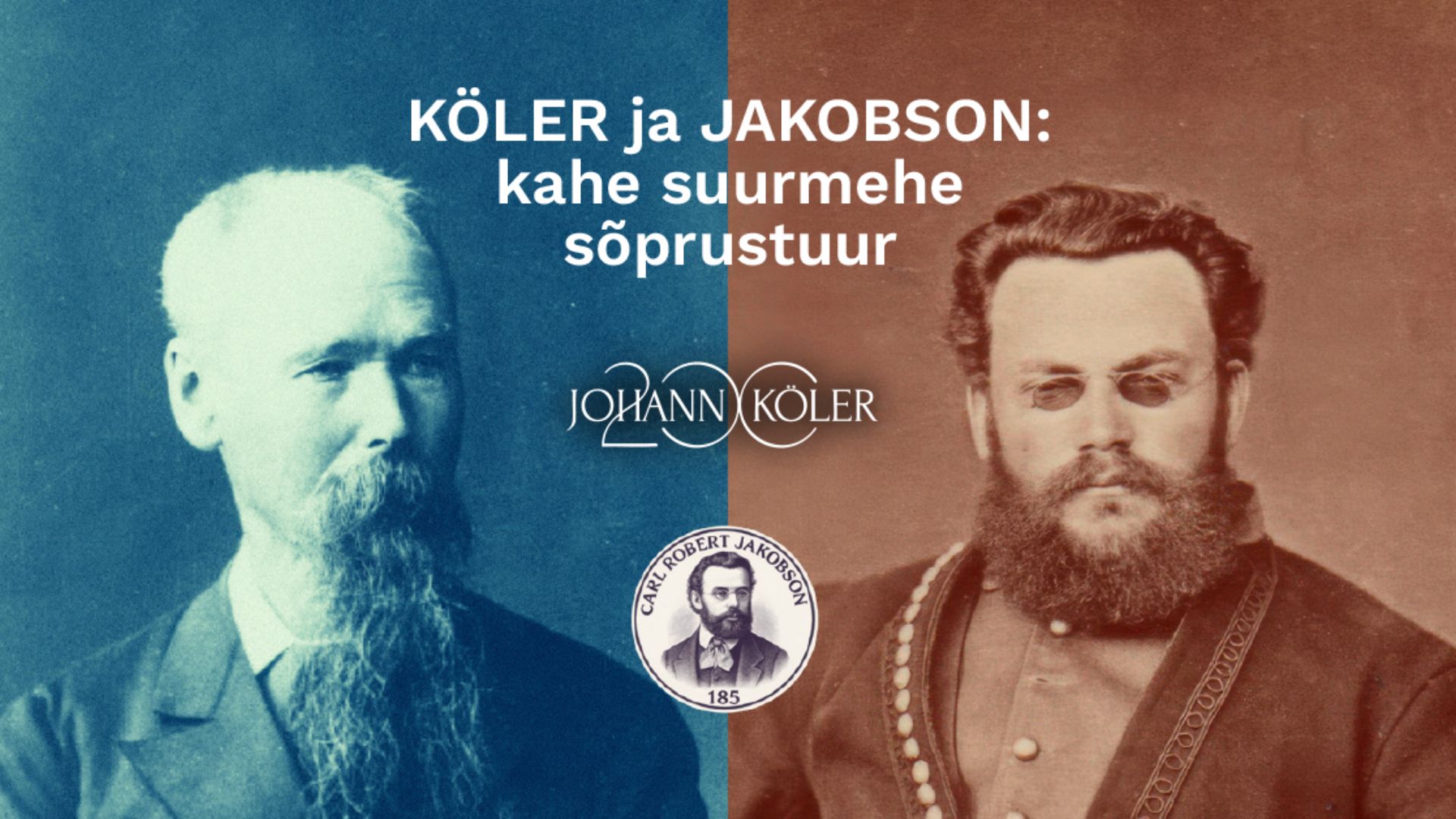 Plakat „Köler ja Jakobson: kahe suurmehe sõprustuur“. Pildil on Johann Köleri ja Carl Robert Jakobsoni portreed kõrvuti.