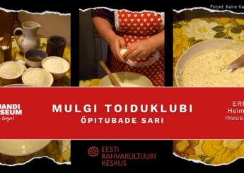 Plakat „Mulgi toiduklubi õpitubade sari“. Pildil on kolm fotot toidu valmistamisest: laual olevad koostisosad, muna segamine kausis ja valmis tainas. Kujundusel on Viljandi muuseumi ja ERMi Heimtali muuseumi logod.